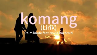 KomangRaim laode feat Novia bachmidlirik [upl. by Yrrep]