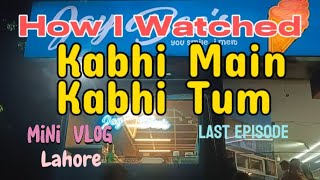 Kabhi Main Kabhi Tum  Lahore vlog [upl. by Bittner916]