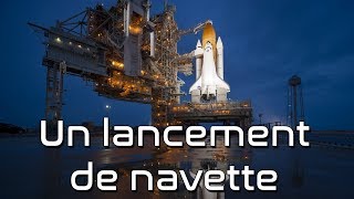 COMMENT SE PASSE UN LANCEMENT DE NAVETTE [upl. by Osnofledi537]