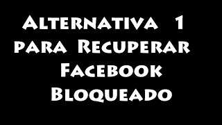 Alternativa 1 Recuperar Facebook Bloqueado reconociendo Contactos [upl. by Garry]