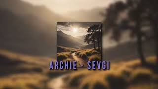 Archie F  Sevgi [upl. by Nerdna727]