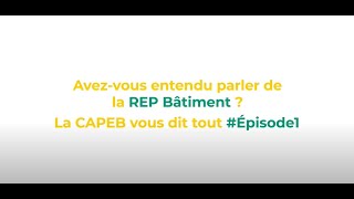 Avezvous entendu parler de la REP Bâtiment  On vous dit tout en vidéo  Episode 1 [upl. by Mad]