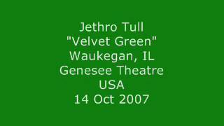 Jethro Tull  quotVelvet Greenquot RARE 2007 Version [upl. by Ujawernalo]