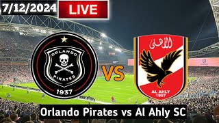 Orlando Pirates Vs Al Ahly SC Live Match Today [upl. by Zaid]