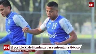 El POSIBLE XI de Honduras para enfrentar a México en San Pedro Sula ⚽ [upl. by Nynnahs199]