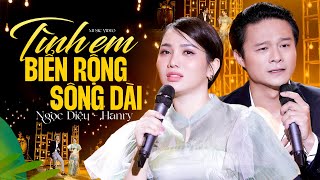 Tình Em Biển Rộng Sông Dài  Ngọc Diệu amp Henry  Cặp Đôi Song Ca Gây Thương Nhớ Triệu Trái Tim [upl. by Patrizia647]