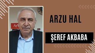 Şeref Akbaba Arzu Hal şiirini okuyor [upl. by Heise605]