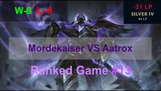 Ranked Game 13  Mordekaiser VS Aatrox Top Lane [upl. by Calica]