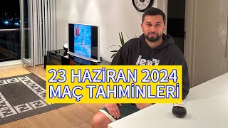 23 HAZİRAN 2024 MAÇ TAHMİNLERİ [upl. by Leslee517]