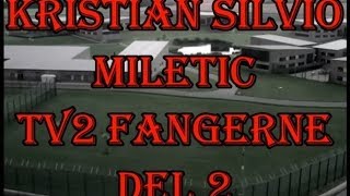 Tv 2 Fangerne Kristian Silvio Miletic [upl. by Eittah]