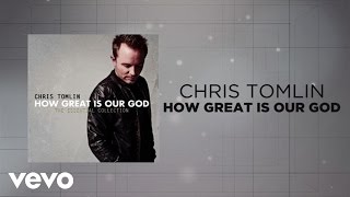 Chris Tomlin  How Great Is Our God Lyrics And Chords [upl. by Modnar872]