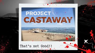 Project Castaway  EP01  Starting Off Poorly [upl. by Edgard]