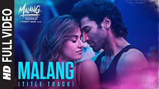 Full Video Malang Title Track Aditya Roy Kapur Disha Patani Anil K Kunal K  Ved S  Mohit S [upl. by Muhammad256]