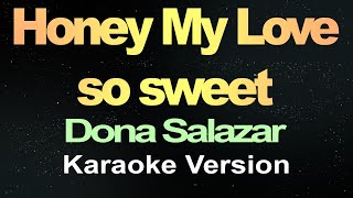 Honey My Love So Sweet  Dona Salazar Karaoke [upl. by Ineslta]