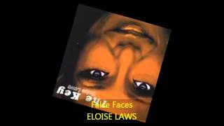 Eloise Laws  FALSE FACES [upl. by Arod]