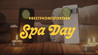 BestPhonesForever Spa Day [upl. by Eyak]