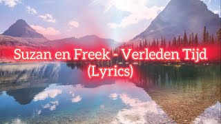 Suzan en Freek  Verleden Tijd Lyrics [upl. by Wilder935]