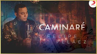 Caminare Felipe Peláez amp Zabaleta  Video Oficial [upl. by Zacharias]