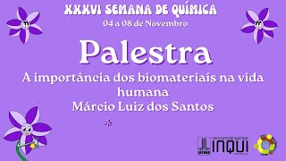 A importância dos biomateriais na vida humana com Márcio Luiz dos Santos [upl. by Rednazxela]