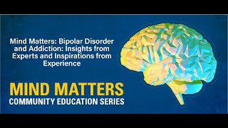 Mind Matters Bipolar Disorder and Addiction Insights from Experts and Inspirations from Experience [upl. by Fadden]