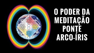 O PODER DA MEDITAÇÃO PONTE ARCOÍRIS  FLAVIAH MOTTA [upl. by Hgiellek]