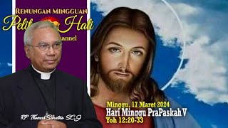 PELITA HATI  Minggu 17 Maret 2024  HARI MINGGU PRAPASKAH VB [upl. by Kcirednek]