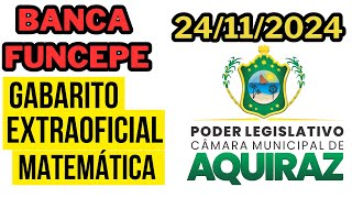 GABARITO EXTRAOFICIAL  CONCURSO CÂMARA MUNICIPAL DE AQUIRAZ  MATEMÁTICA  ANALISTA  BANCA FUNCEPE [upl. by Dincolo]