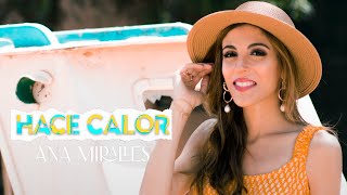 Ana Miralles  Hace Calor Official Video [upl. by Arerrac914]