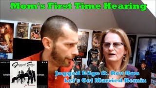 Reaction Moms First Time Hearing Jagged Edge feat Rev Run  Lets Get Married Remix [upl. by Keare]