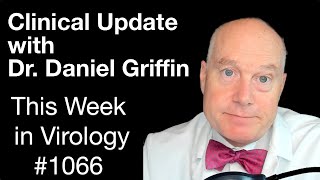 TWIV 1066 Clinical update with Dr Daniel Griffin [upl. by Antipas]