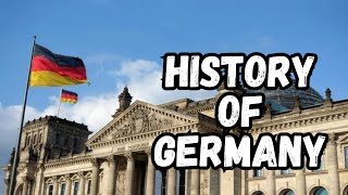 The History of Germany From Ancient Times to Modern Era [upl. by Eilagam]