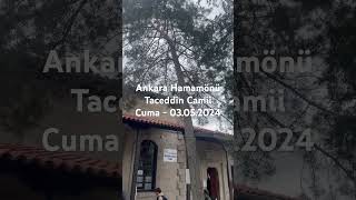 Hacettepe  Hamamönü Taceddin Camii 03052024 [upl. by Yelnahs489]