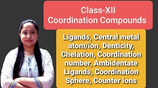 ClassXII Coordination Compounds [upl. by Muslim829]