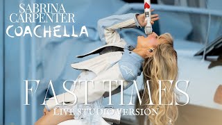 Sabrina Carpenter  Fast Times Live Studio VersionFrom Coachella 2024 [upl. by Strohl883]