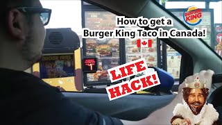 Life Hack  How to get a Burger King Taco in Canada [upl. by Delahk84]