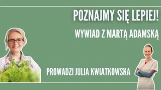 Poznaj nas lepiej Wywiad z Martą Adamską [upl. by Rider]