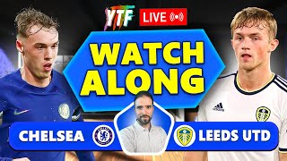 Chelsea 32 Leeds United FA Cup LIVE WATCHALONG [upl. by Borchert303]