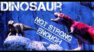 Disneys DinosaurNot Strong Enough [upl. by Jobie]