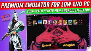 Speed Player  New Emulator For Free Fire Low End PC  2024 Best Android Emulator For PC  Msi Lite [upl. by Bauer]