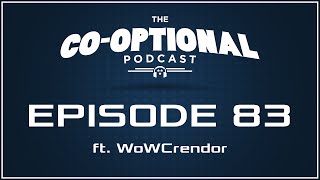 The CoOptional Podcast E3 edition ft WoWCrendor strong language  June 22 2015 [upl. by Naved533]