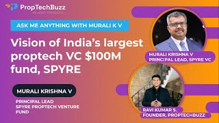 Vision of Indias largest proptech VC fund SPYRE  Murali Krishna V Principal Lead SPYRE Proptech [upl. by Ayanat]