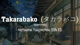 Vietsub  Engsub Natsume Yuujinchou OST SS4 ED  Takarabako Sasanomaly [upl. by Kcirrej]