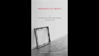 quotProperty is Theftquot By PierreJoseph Proudhon [upl. by Bopp827]