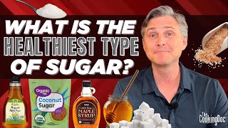 What is the Healthiest Type of Sugar  The Cooking Doc® [upl. by Ahsinac]