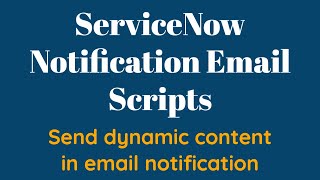 How to send dynamic email notification in ServiceNow  EMAIL NOTIFICATION SCRIPT [upl. by Amati979]