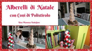 🎄Alberelli di Natale con coni di polistirolo  DIY 🎄 [upl. by Tressa981]