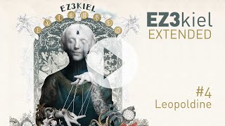 EZ3kiel  Extended 4 Leopoldine [upl. by Dian]