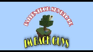 FallenTech Skyblock  Im Back [upl. by Ykcin]