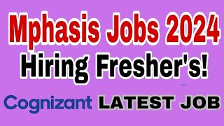 COGNIZANT LATEST JOBS  Mphasis Job Recruitment Drive 2024 Hiring Freshers Apply Now [upl. by Lateehs504]