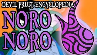 The Noro Noro no Mi  Devil Fruit Encyclopedia [upl. by Hilary150]